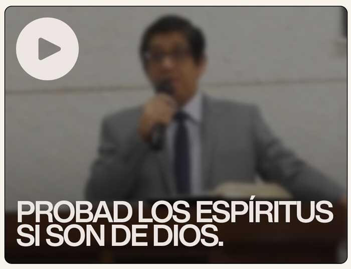 Probad los espíritus si son de Dios - Iglesia Presbiteriana Los Olivos